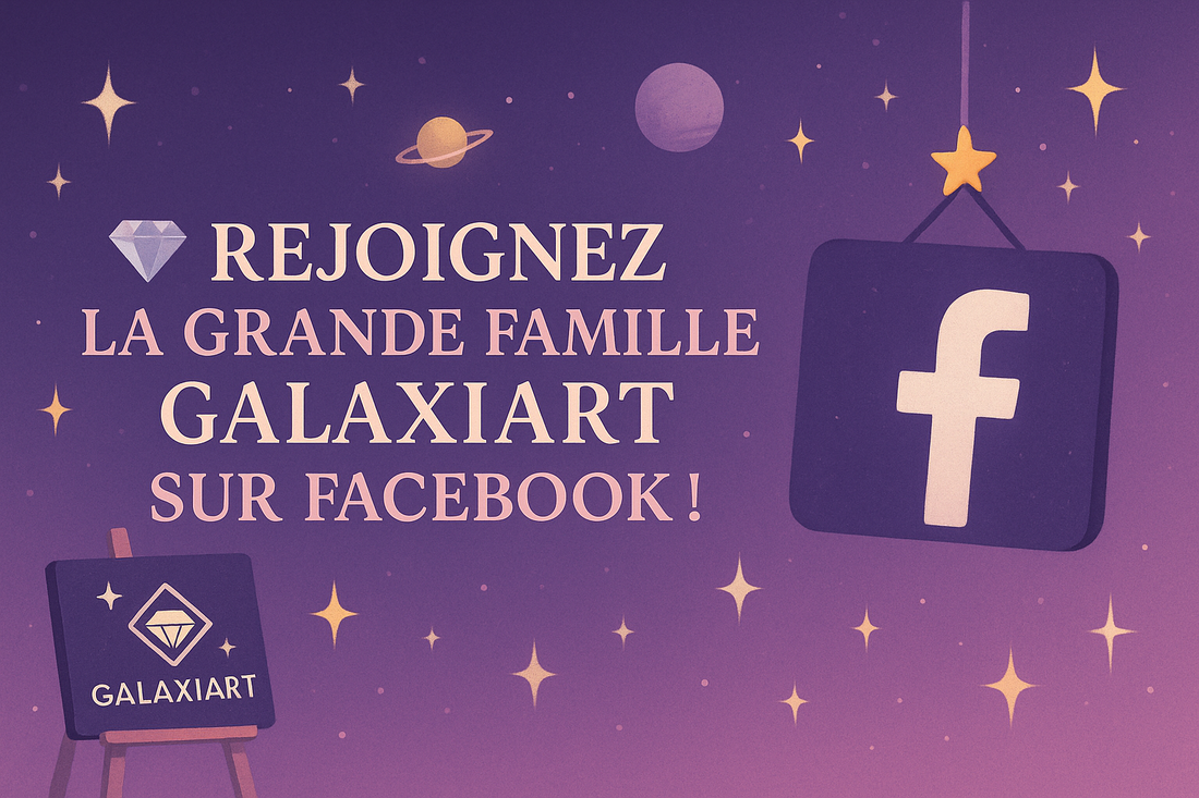 💎 Rejoignez la grande famille Galaxiart sur Facebook