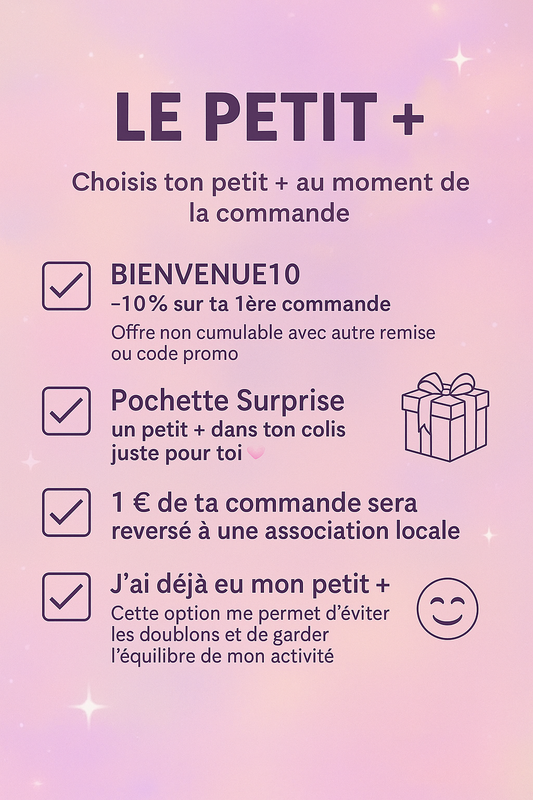 🎁 Choisi ton petit + au moment de la commande